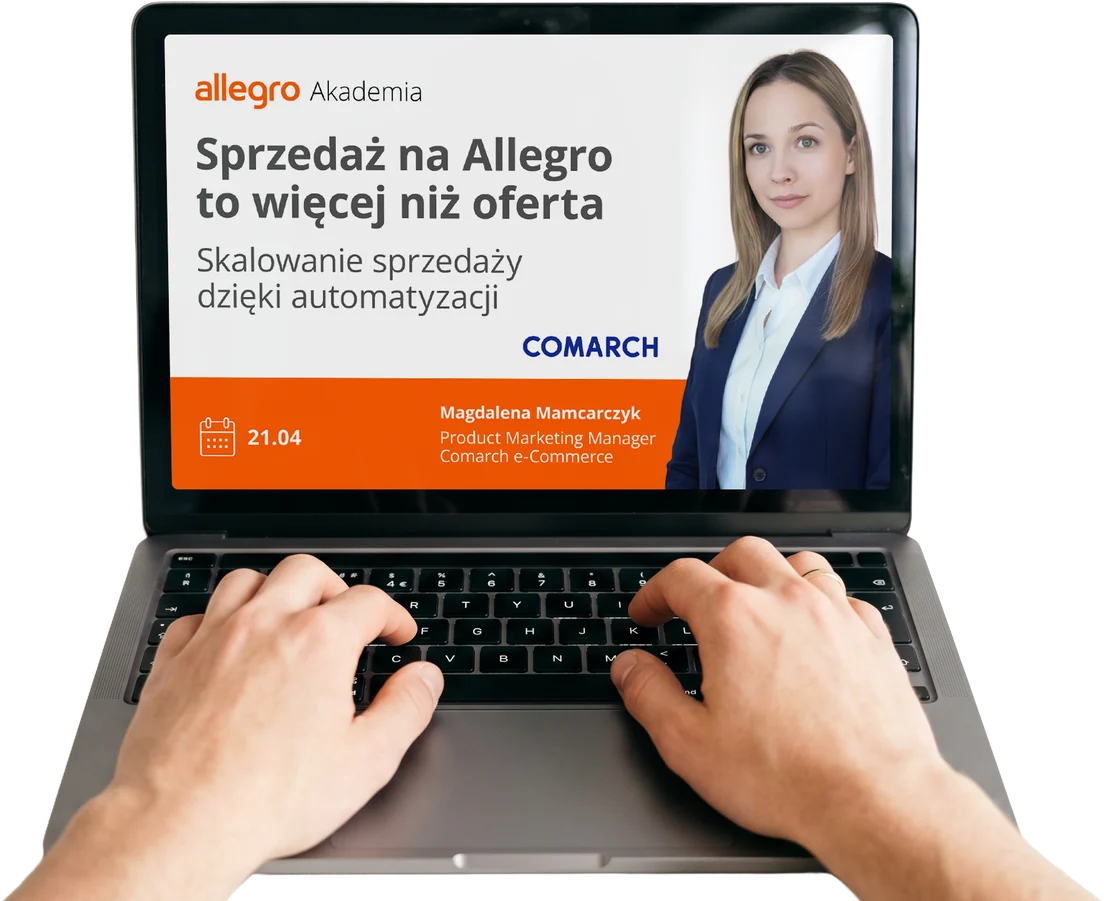 Webinar Comarch z Akademią Allegro - skaluj sprzedaż na Allegro dzięki automatyzacji w systemie ERP