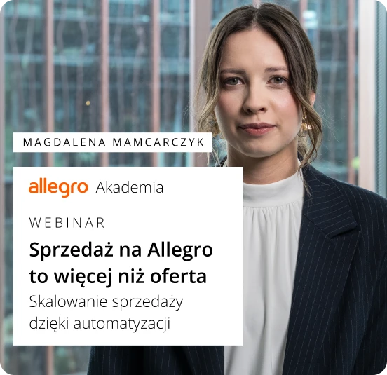 Webinar Allegro Akademia: Sprzedaż na Allegro to więcej niż oferta - skalowanie sprzedaży dzięki automatyzacji